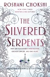 The Silvered Serpents by Roshani Chokshi book cover